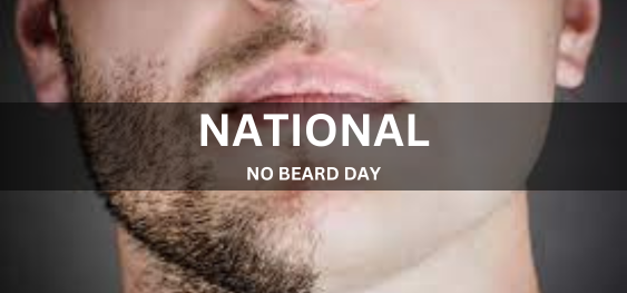 NATIONAL NO BEARD DAY [राष्ट्रीय दाढ़ी रहित दिवस]